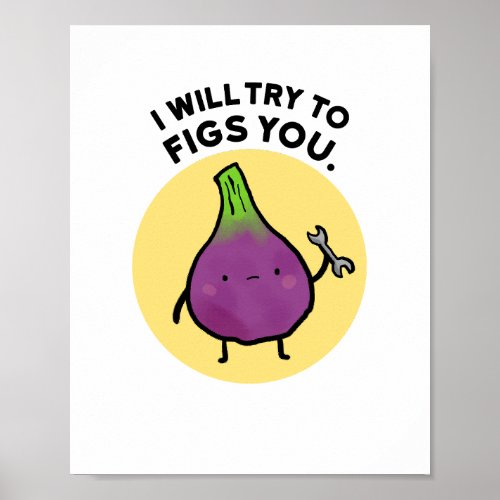 I Will Try To Figs You Cute Fruit Pun Poster