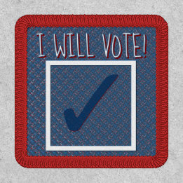 I WILL VOTE! patch