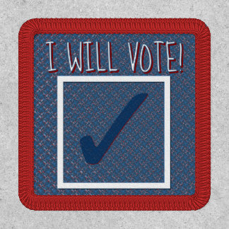 I WILL VOTE! patch