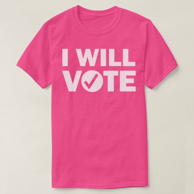 I Will Vote T-Shirt (Design Front)