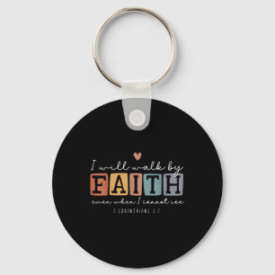 I Will Walk By Faith Religious Bible Verse Christi Keychain