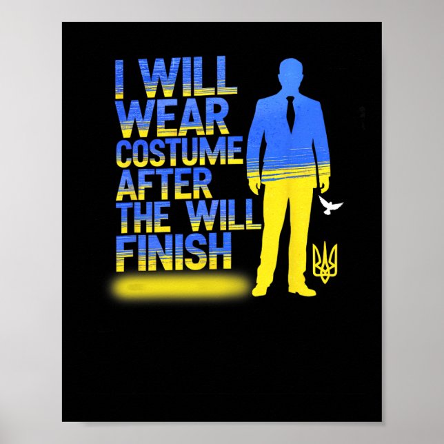 I Will Wear Costume After The War Ukraine Support  Poster (Front)