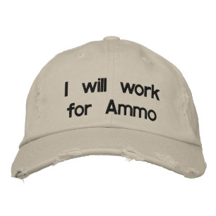 I will work for Ammo Embroidered Baseball Hat