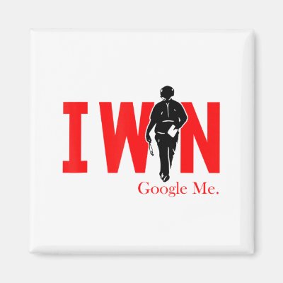 I Win Google Me Motivational Confidence Shirt  Magnet