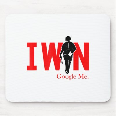 I Win Google Me Motivational Confidence Shirt  Mouse Pad