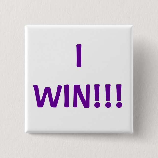 I WIN!!! PINBACK BUTTON (Front)