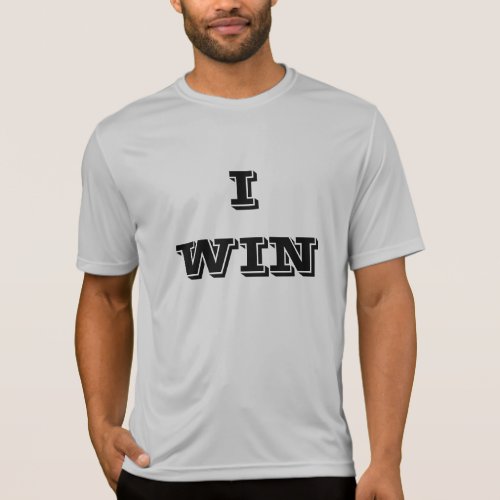 I WIN T_Shirt