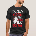 I Win The Horse Race  Barrel Racer Horse Racing Gr T-Shirt