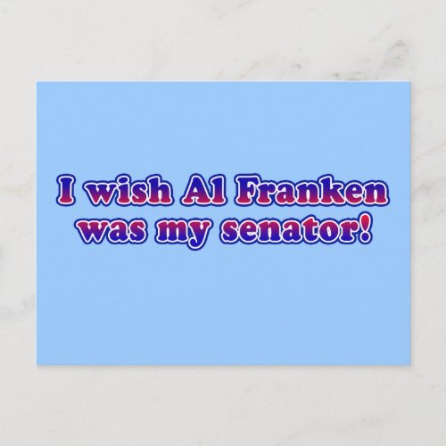 I Wish Al Franken Was My Senator Postcard