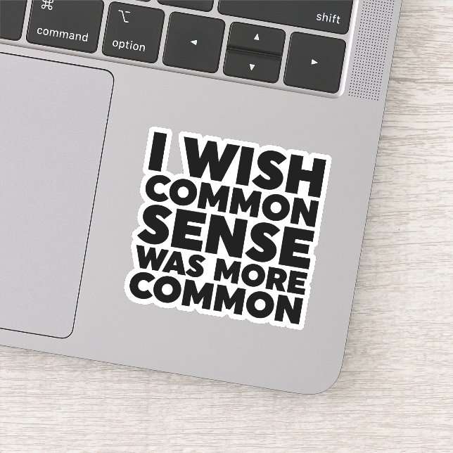 I Wish Common Sense Was More Common Sticker (Detail)