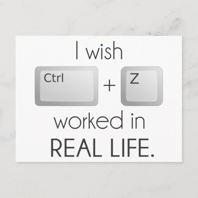 I Wish Ctrl Z Worked in Real Life Postcard (Front)