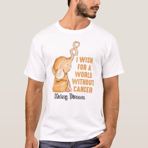 I wish for a world without cancer Kidney Disease T_Shirt