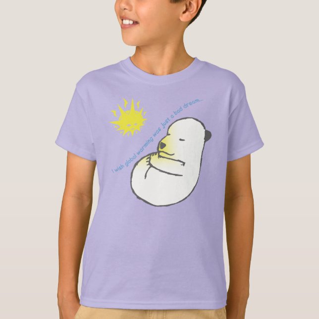 I wish global warming was just a dream... T-Shirt (Front)