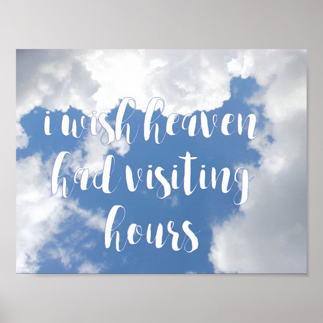 I wish heaven had visiting hours | Sympathy Quote Poster (Front)