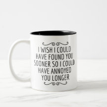 I WISH I COULD HAVE FOUND YOU SOONER, Gift for Him