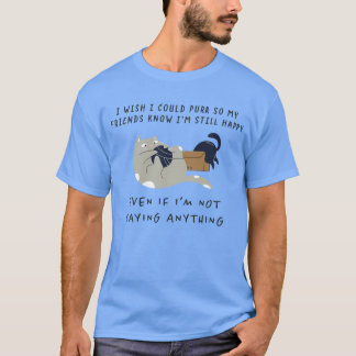 I Wish I Could Purr T-Shirt