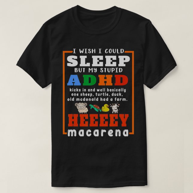 I Wish I Could Sleep But My Stupid ADHD Disorder A T-Shirt (Design Front)