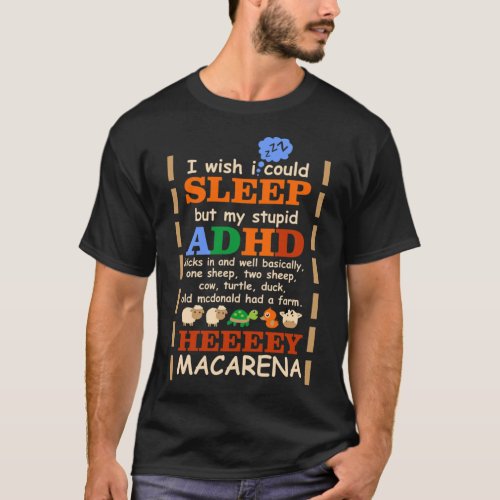 I Wish I could Sleep But My Stupid ADHD Kicks In 3 T_Shirt
