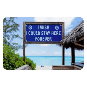 I Wish I Could Stay Here Forever Magnet