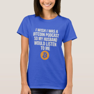 "I Wish I Was a Bitcoin Podcast" Funny Graphic Tee