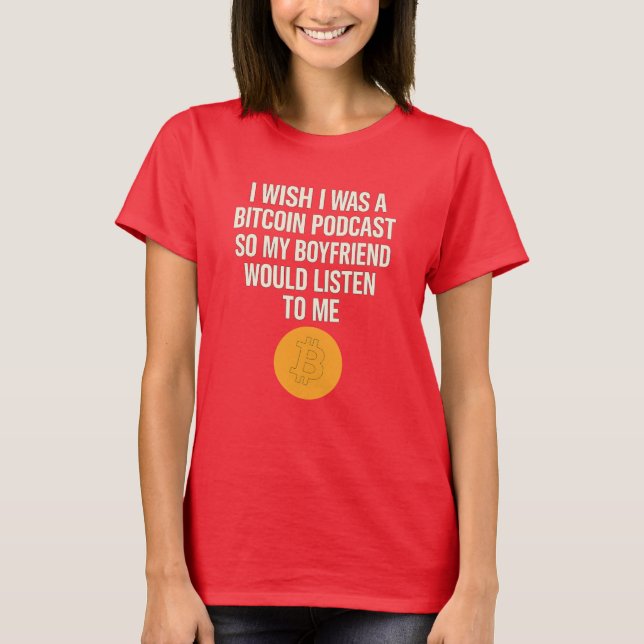 "I Wish I Was a Bitcoin Podcast" Funny Graphic Tee (Front)