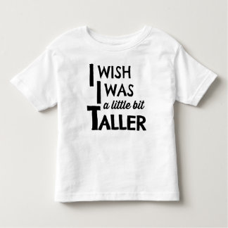 I Wish I Was a Little Bit Taller Modern Tee