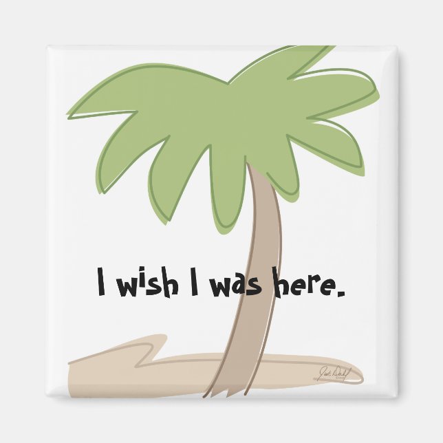I wish I was here Magnet (Front)