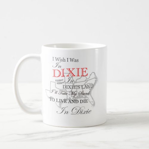 I Wish I Was In Dixie Coffee Cup Mug 11 oz
