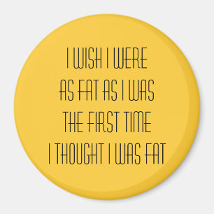 I wish I were ... Magnet