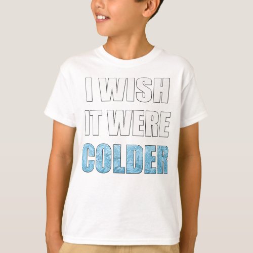 I Wish It Was Colder Funny Football Sports Saying T_Shirt