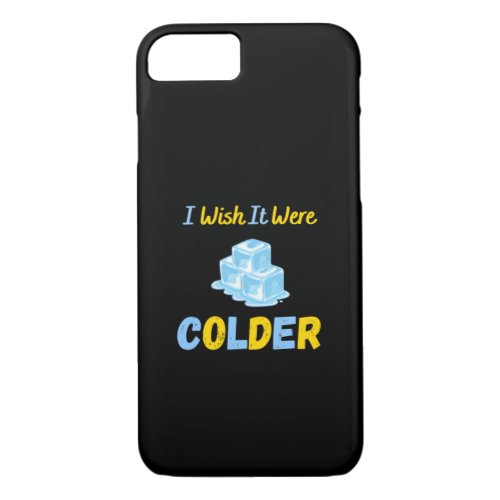 I Wish It Were Colder 29 iPhone 87 Case