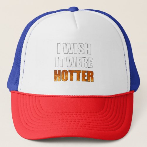 I Wish It Were Colder typography blue color Design Trucker Hat