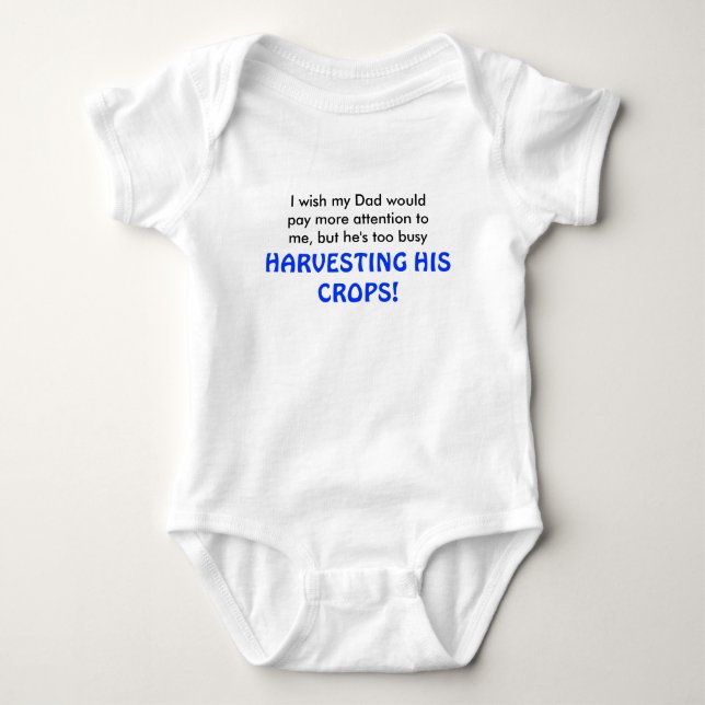 I wish my Dad would pay more attention to me, b... Baby Bodysuit (Front)