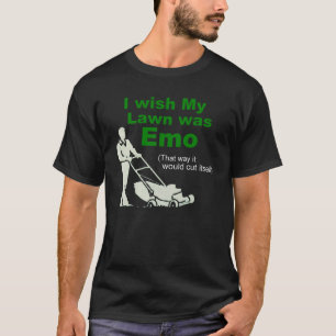 I wish my lawn was Emo T-Shirt
