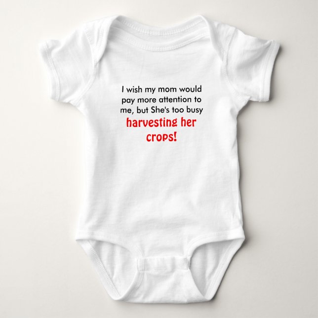 I wish my mom would pay more attention to me, b... baby bodysuit (Front)