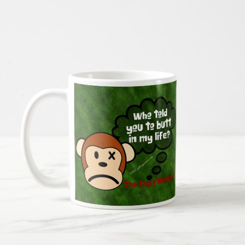 I wish that you would get out of my life coffee mug