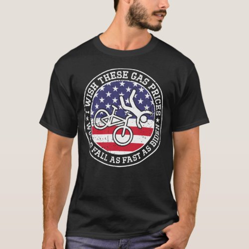 I Wish These Gas Prices Would Fall As Fast As Bide T_Shirt