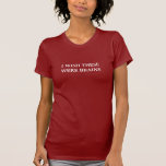 I Wish These Were Brains (white Text) T-shirt at Zazzle