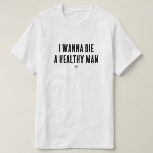 I Wish to Die Well – Dark Humor Joke T-Shirt