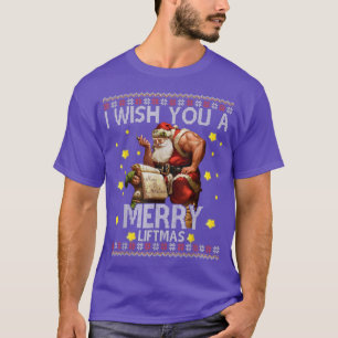I Wish You A Merry Liftmas Ugly Christmas Santa Wo T-Shirt
