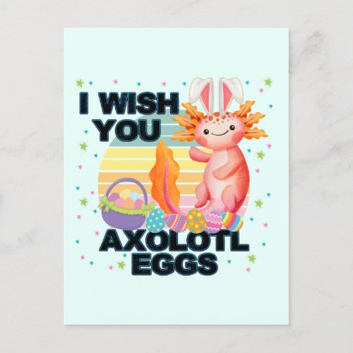I Wish You Axolotl Eggs Easter Day  Postcard