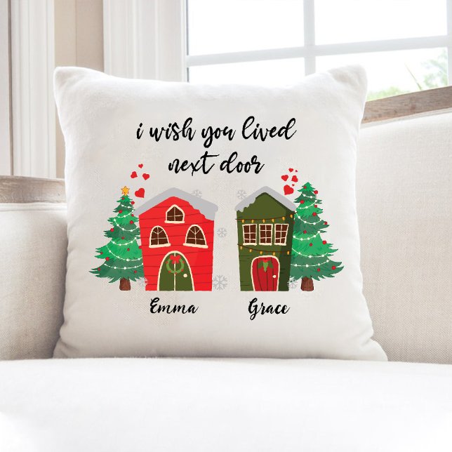 I Wish You Lived Next Door | Christmas Best Friend Throw Pillow (I Wish You Lived Next Door | Christmas Best Friend Throw Pillow)