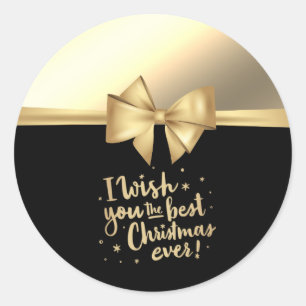 I Wish You The Best Christmas Ever,Faux Gold Bow Classic Round Sticker