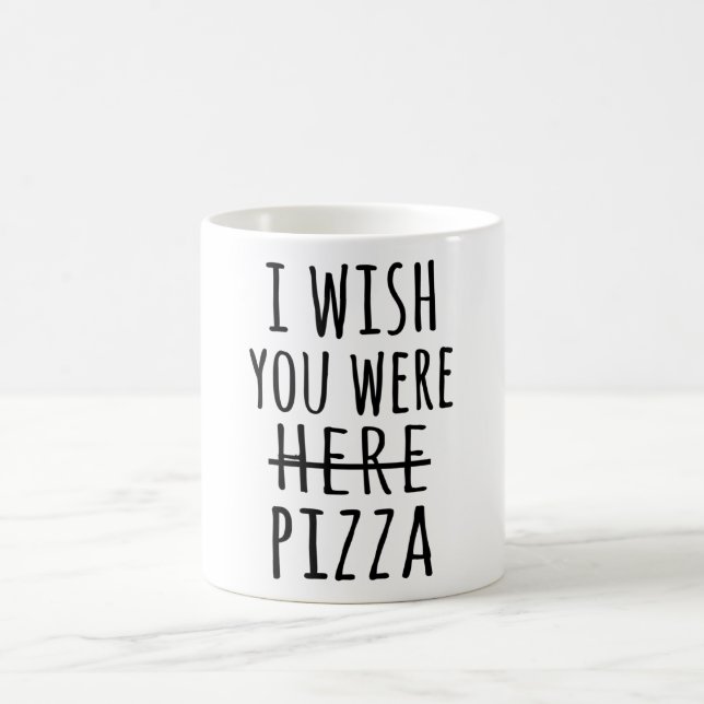 I wish you were here pizza coffee mug (Center)