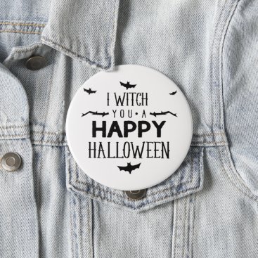 I witch you a happy Halloween Button
