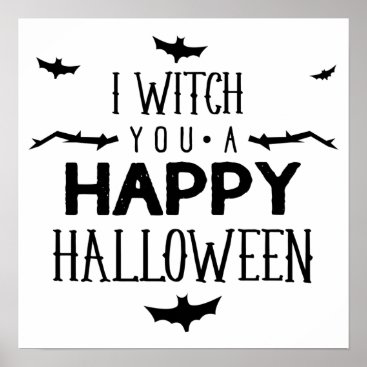 I witch you a happy Halloween Poster