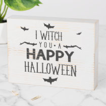 I witch you a happy Halloween Wooden Box Sign