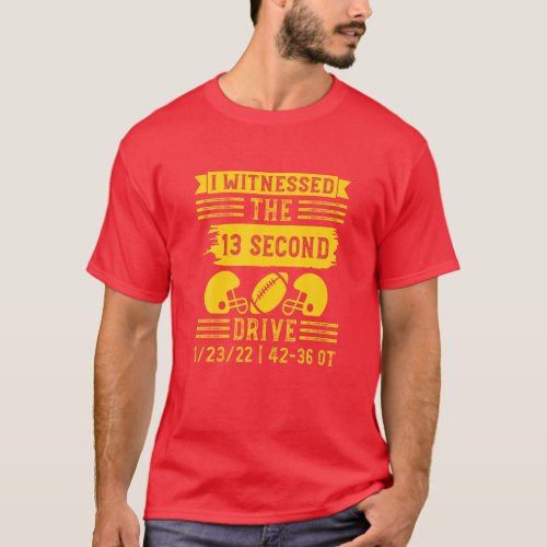 I Witnessed The 13 Second Drive Funny Football Qu T_Shirt