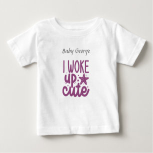 I woke up cute - customize name - Baby Bodysuit