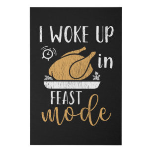 I Woke Up In Feast Mode Funny Thanksgiving Morning Faux Canvas Print